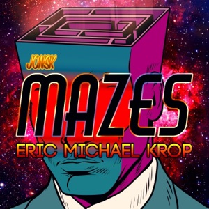 Mazes (feat. Eric Michael Krop)