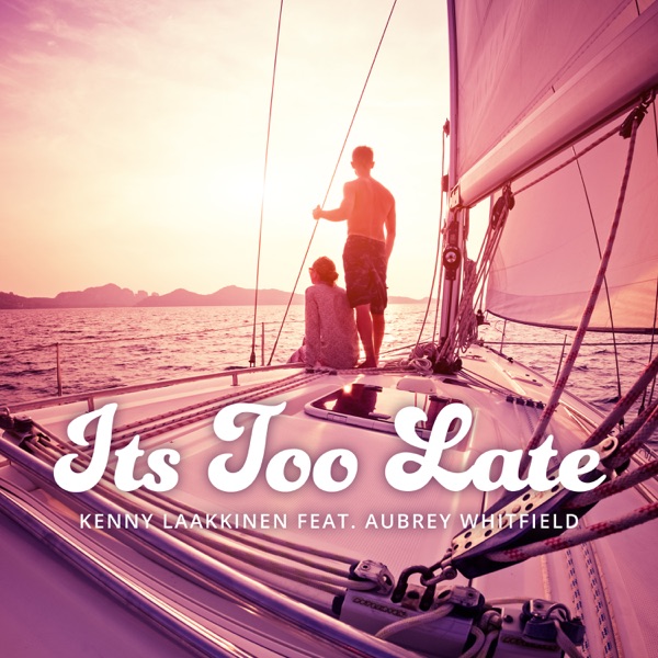 Its Too Late (feat. Aubrey Whitfield) - EP