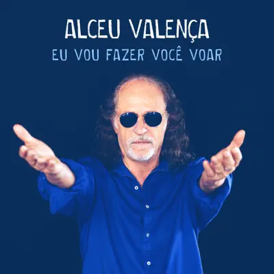 Eu Vou Fazer Você Voar - Single - Alceu Valença