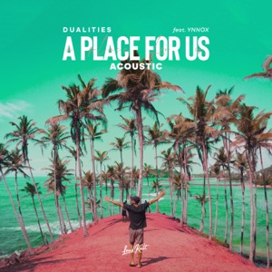 A Place for Us (Acoustic Version) [feat. Ynnox] - Single