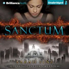 Sanctum: Guards of the Shadowlands, Book 1 (Unabridged)