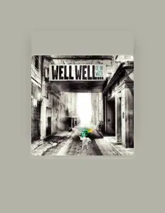 Listen to Well Well, watch music videos, read bio, see tour dates & more!