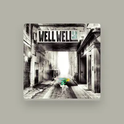 Listen to Well Well, watch music videos, read bio, see tour dates & more!