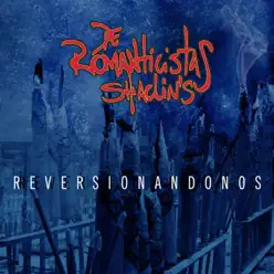 Reversionandonos - Single - De Romanticistas Shaolin's