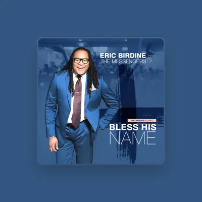 Listen to Eric Birdine & The Messengers, watch music videos, read bio, see tour dates & more!