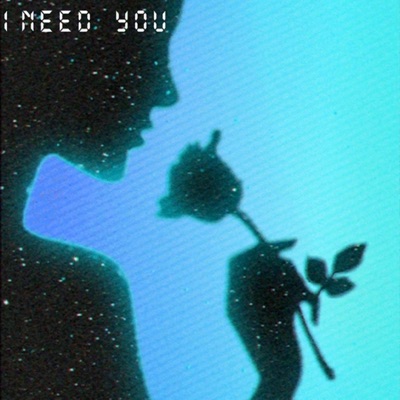 I Need You - Single