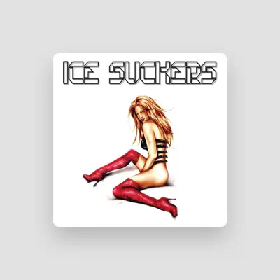 Listen to Ice Suckers, watch music videos, read bio, see tour dates & more!