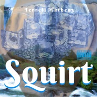 Squirt - Single - Terrell Matheny