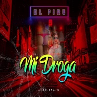 Mi Droga (feat. El Piru) - Single - Alex Stain
