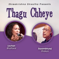 Thagu Chheye - Single - Lochan Bhattarai & Soyambhuraj Shakya