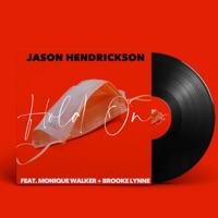 Hold on (feat. Monique Walker & Brooke Lynne) - Single - Jason Hendrickson