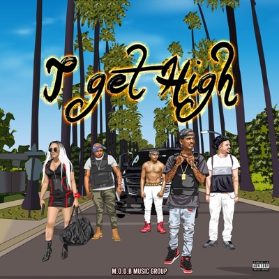I Get High (feat. Nate Macc & P.K) - Single