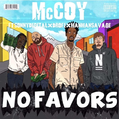 No Favors (feat. Sonny Digital, ManMan Savage & Dro Fe) - Single
