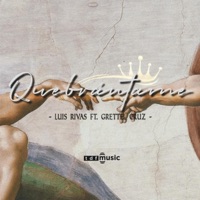 Quebrántame (feat. Grettel Cruz) - Single - Luis Rivas Music