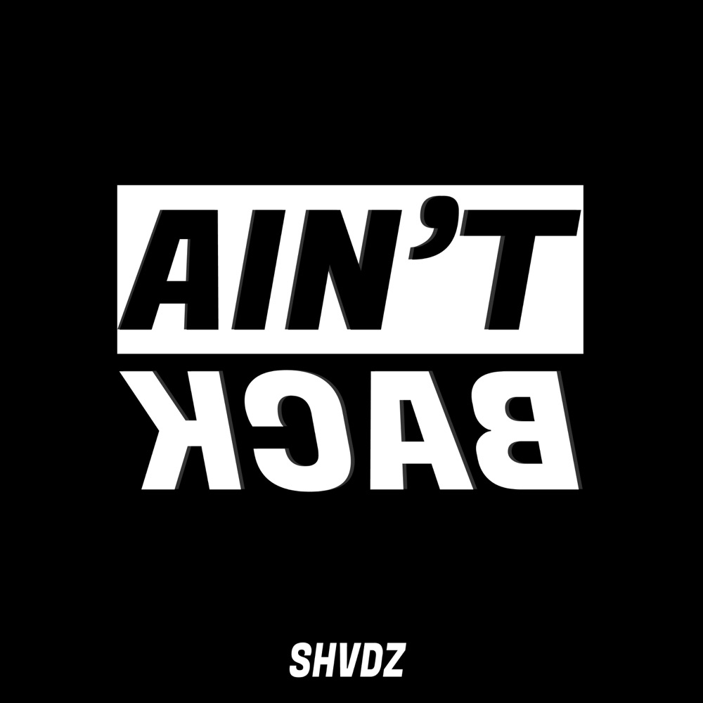 Обложка альбома «Ain't Back - Single» — Shvdz