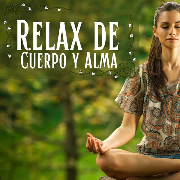 Relax de Cuerpo y Alma – Maravillosa Música Meditativa Relajante para Dormir y Liberar la Tensión