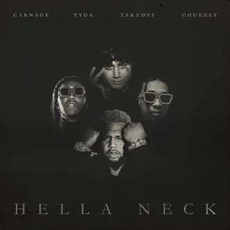 Hella Neck (feat. Tyga, OhGeesy & Takeoff) - Single by Carnage album reviews, ratings, credits