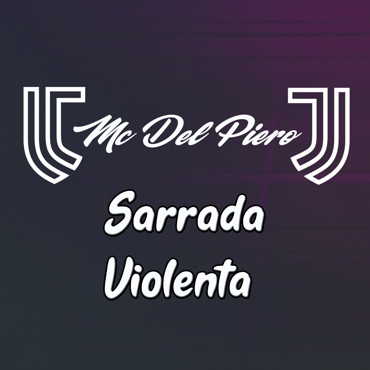 Sarrada Violenta - Single — álbum de MC Del Piero & Lil Tec — Apple Music