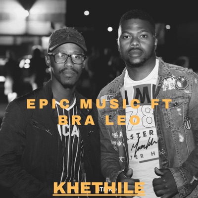 Khethile (feat. Bra Leo) - Single