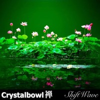 Crystalbowl 禅 - EP - ShiftWave