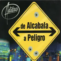 De Alcabala a Peligro - Aditus