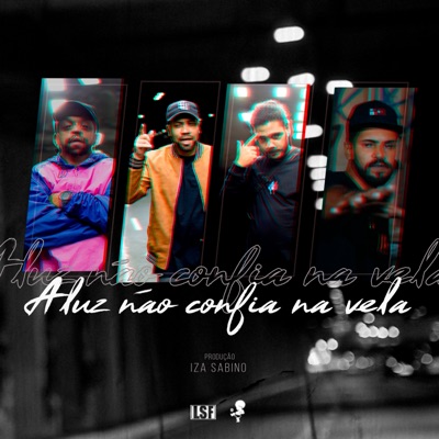 A Luz Não Confia na Vela (feat. Stanley, Zero Meia, Souz & Chico Real) - Single