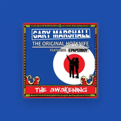 Listen to Gary Marshall The Original Hotknife, watch music videos, read bio, see tour dates & more!