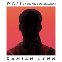 Wait (Younotus Remix) — Damian Lynn