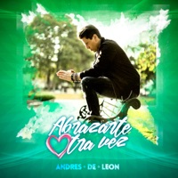 Abrazarte Otra Vez - Single - Andres de Leon