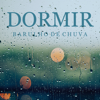 Barulho de Chuva Para Dormir a Noite Inteira, Pt. 01 - Barulho De Chuva