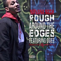 Rougharoundtheedges (feat. Dgee) - Single - Nirvana Nash