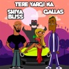 Tere Vargi Na (feat. Gallas) - Single