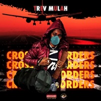 Crossing Borders - Trev Mulah
