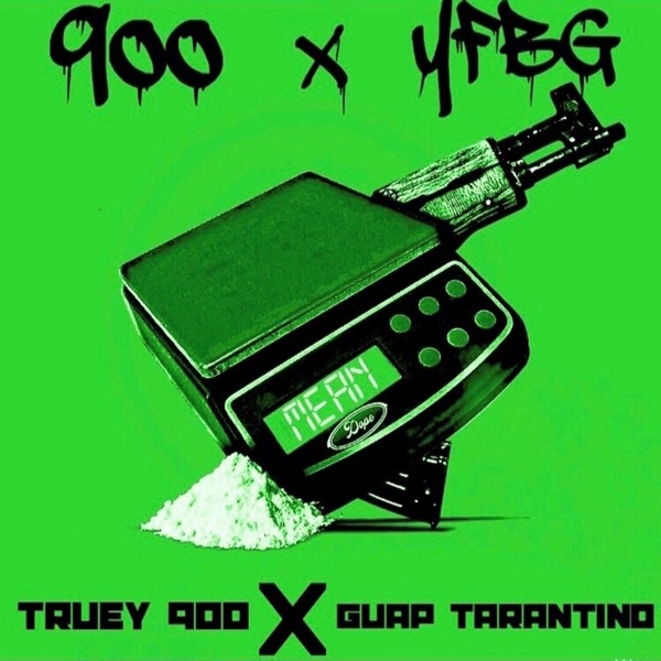 Mean Dope (feat. Guap Tarantino) - Single - Truey 900