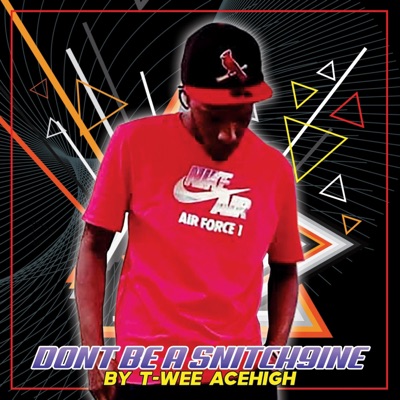 Don't Be A Snitch9ine - Single