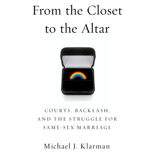 From the Closet to the Altar: Courts, Backlash, and the Struggle for Same-Sex Marriage (Unabridged) cover