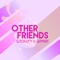 Other Friends (feat. GlitchxCity) - Sapphire lyrics
