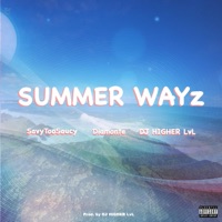 Summer Wayz (feat. Diamonte Love & DJ Higher Lvl) - Single - Savy Too Saucy