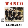 Wanco - Decías Que Me Querías