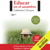 Educar en el asombro (Narración en Castellano) [Educate in Amazement]: ¿Cómo educar en un mundo frenético e hiperexigente? (Unabridged) - Catherine L'Ecuyer