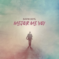 Mejor Me Voy - Single - David Deyl