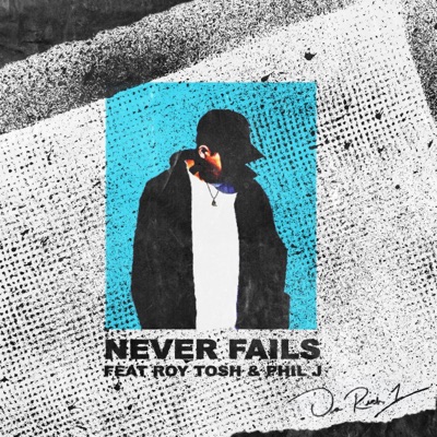 Never Fails (feat. Roy Tosh & Phil J.) - Single