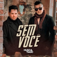 Sem Você - Single - Hugo & Tiago