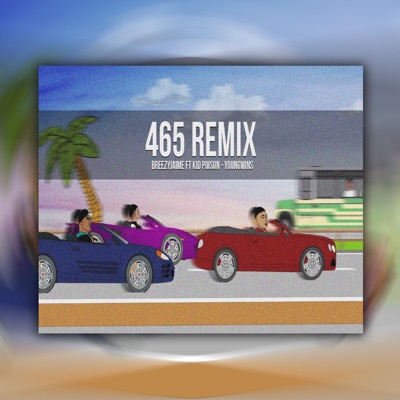 465 (Remix) [feat. Kid Poison & Young Wins] - Single