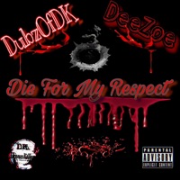 Die for My Respect (feat. Deezoe) - Single - Dubzofdk