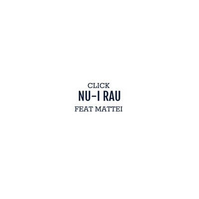 Nu-I Rau (feat. Mattei) - Single