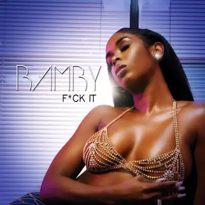 Fuck It - Single - Bamby