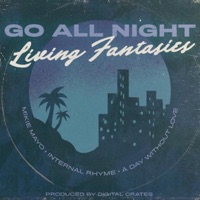 Go All Night Living Fantasies (feat. A Day Without Love & Mikie Mayo) - Single - Internal Rhyme