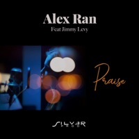Praise (feat. Jimmy Levy) [Radio Edit] - Single - Alex Ran