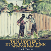 Tom Sawyer &amp; Huckleberry Finn - The Complete Collection - Mark Twain Cover Art